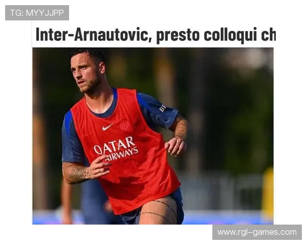 阿瑙托维奇领衔锋线，个人影响力再成足坛焦点